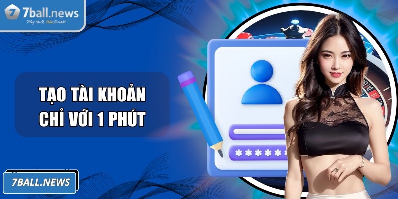 Chỉ với 1 phút bet thủ có thể tạo tài khoản thành công