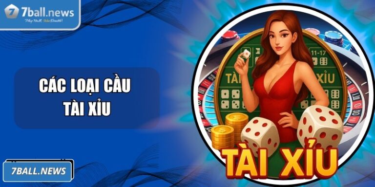 các loại cầu tài xỉu