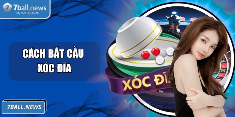 Cách bắt cầu xóc đĩa