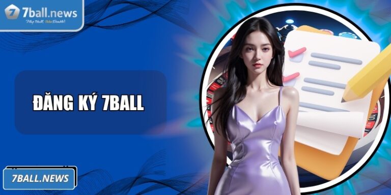 Đăng Ký 7Ball - Bước Khởi Đầu Cho Hành Trình Giải Trí  6 Đăng ký 7Ball