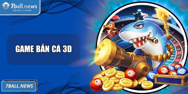 Game bắn cá 3D