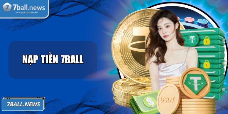 Nạp Tiền 7Ball - Hướng Dẫn Cặn Kẽ Các Bước Giao Dịch 5 Nạp tiền 7Ball